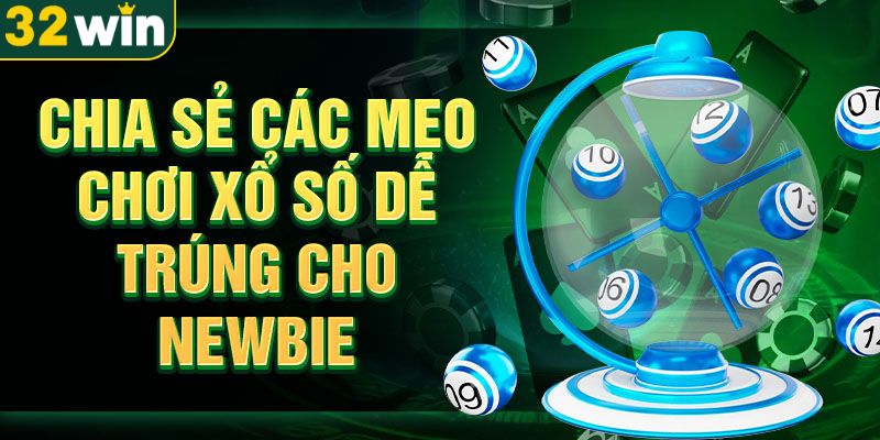 kinh-nghiem-khi-tham-gia-xo-so-tai-32win-thang-lon