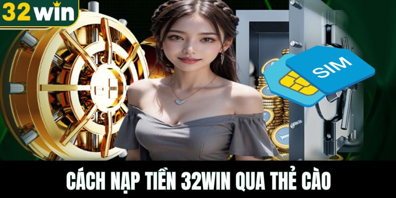 nap-tien-qua-the-cao-vo-cung-an-toan-va-tien-loi