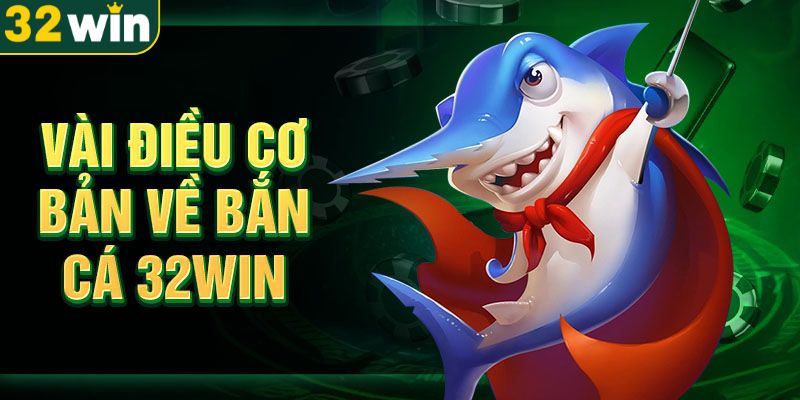 thong-tin-chi-tiet-ve-game-san-ca-32win